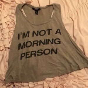 Crop top. I’m not a morning person.